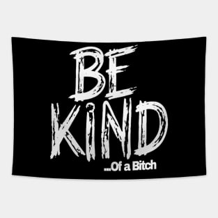 Funny Saying be kind of a bitch Tapestry