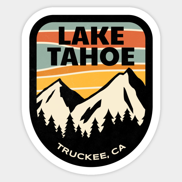 Lake Tahoe Truckee Ca Tahoe Sticker Teepublic