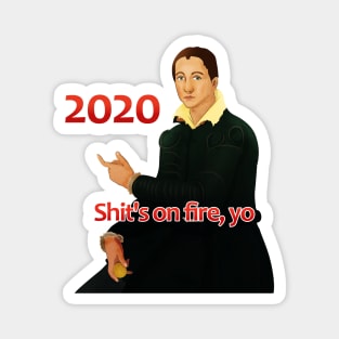 Shits on fire yo 2020 Magnet