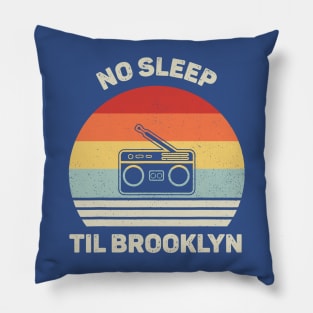 No Sleep Til Brooklyn 2 Pillow