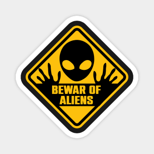 Bewar of aliens Magnet