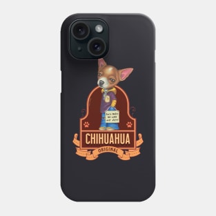 Chihuahua Don't Make me Come over There Phone Case