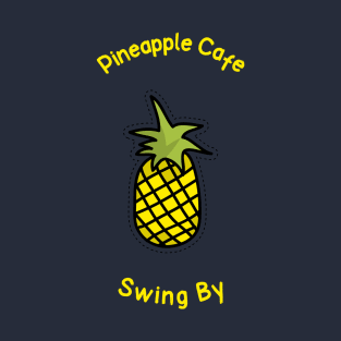 Swingers Pineapple Cafe-For a Swinging By T-Shirt/Humorous Swingers Couple Apparel/Funny Swingers Merchandise/Upside Down Pineapple T-Shirt