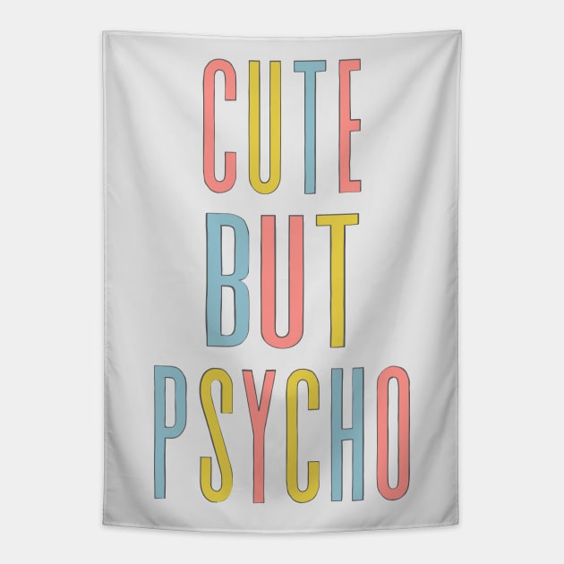 Cute But Psycho - Humorous Typography Design Tapestry by DankFutura