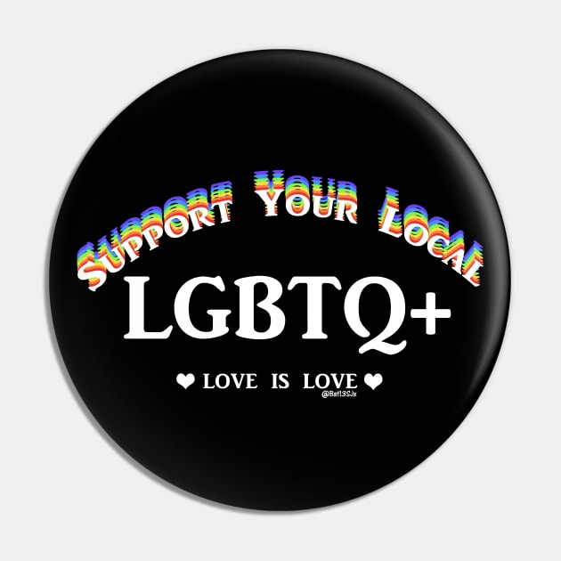 Support your local LGBTQ+ Pin by Bat13SJx