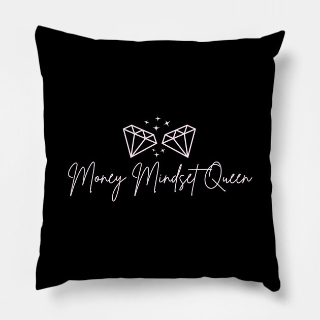 Money Mindset Queen Pillow by Money Mindset Queen