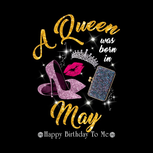A Queen Was Born In May by TeeSky