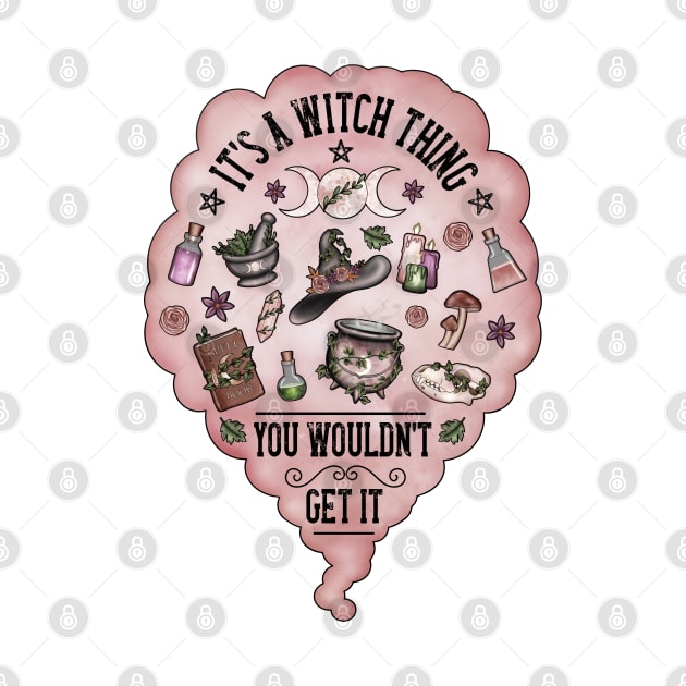 It's a witch thing you wouldn't get it, witchy design by gaynorcarradice