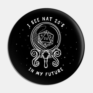 I See Nat 20's In My Future DnD Gift Pin