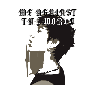 me against the world independent tshirt stylish style T-Shirt