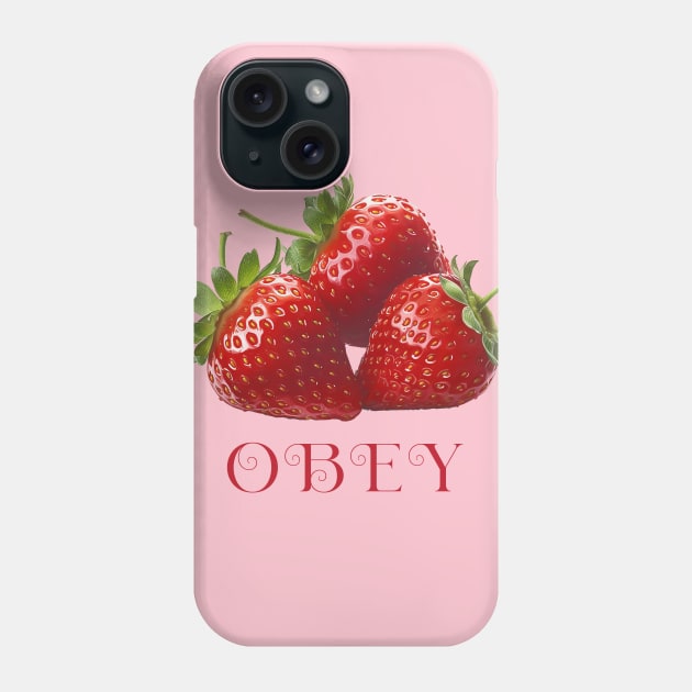 Obey The Strawberry Phone Case by DavidLoblaw