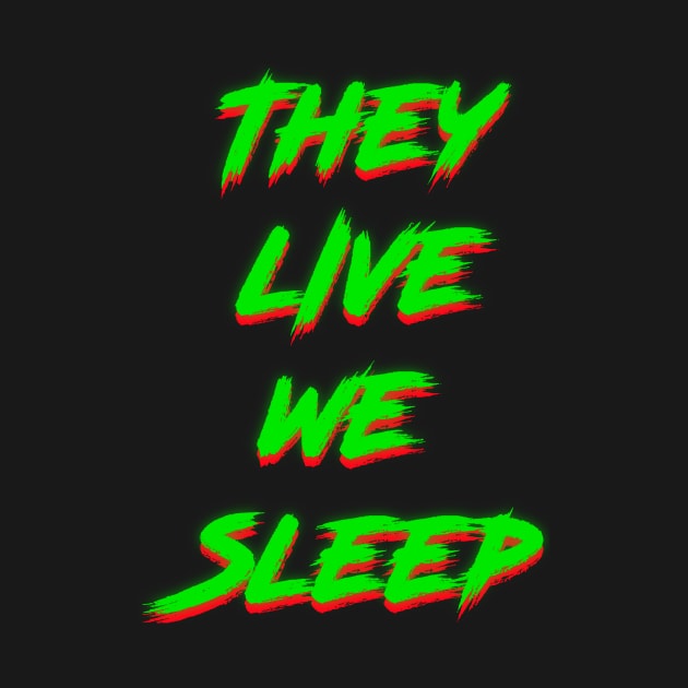 They Live (Green) by Angel_P_Ramirez