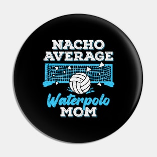 Nacho Average Waterpolo Mom Pin