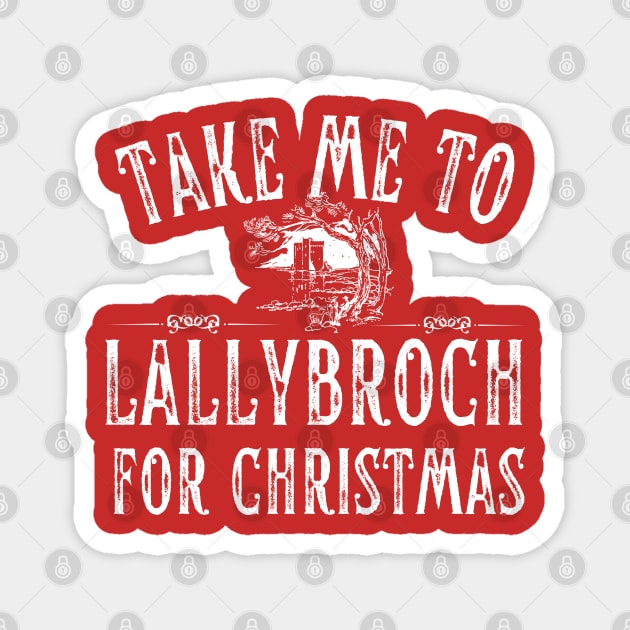 Take Me To Lallybroch for Christmas Magnet by MalibuSun