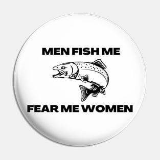 Men Fish Me Fear Me Women Salmon Pin