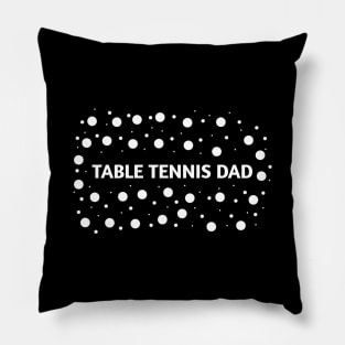 Table tennis dad , Gift for table tennis players Pillow