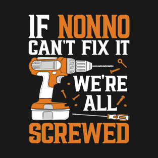 If Nonno Can't Fix It We're Screwed Funny Fathers Day T-Shirt