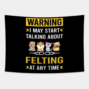 Warning Felting Felt Felter Tapestry