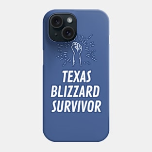 Texas Blizzard Survivor Phone Case