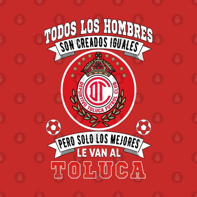 Playera del Toluca los Mejores le van a Toluca Futbol Soccer Mexicano by soccer t-shirts