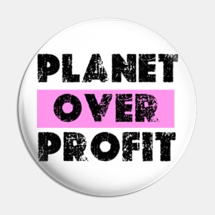 Planet Over Profit - Earth Day 2024 gift april 22 Climate Change Pin