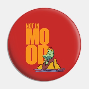 Not in MOOD Pin