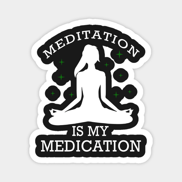 Meditation is my medication Magnet by TEEPHILIC