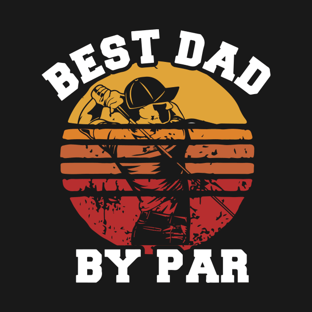 Best Dad By Par Gift For Fathers by Wicked Zebra