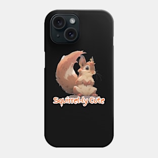 Squirrel-ly Cute - Hilarious Squirrel Digital Art Print Phone Case