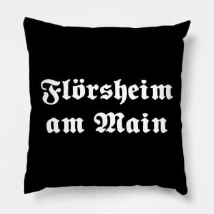 Flörsheim am Main written with gothic font Pillow