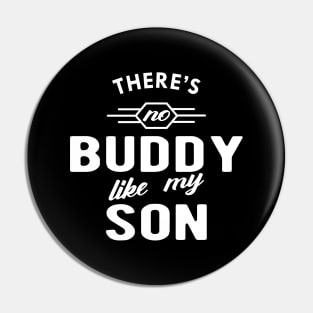 Daddy - There is no buddy like my son Pin