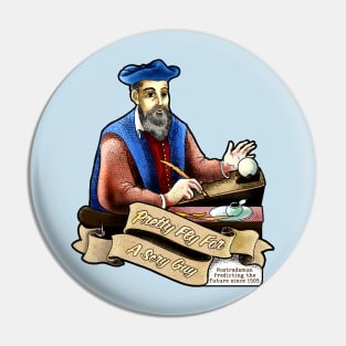 Nostradamus always be Scrying Pin