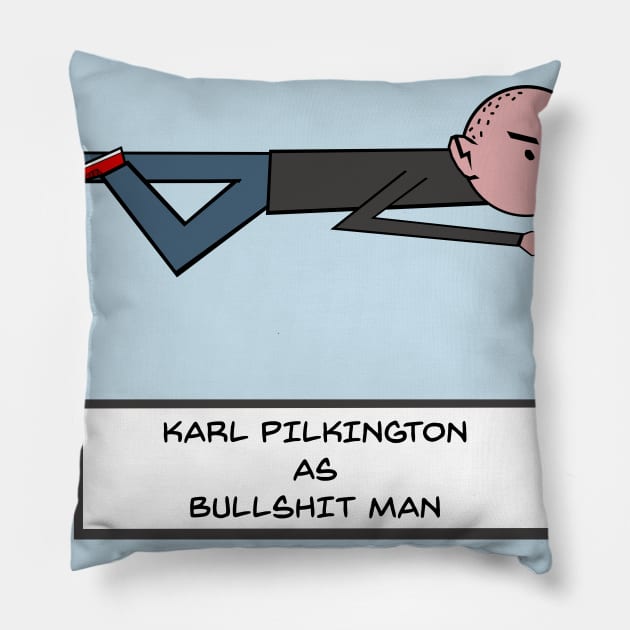 Karl Pilkington - Bullshit Man Pillow by PaulCag