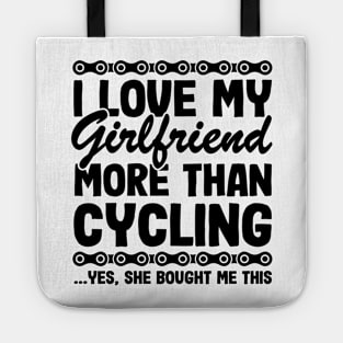 I Love My Girlfriend More Than Cycling Funny Cyclist Gift Biking Tote