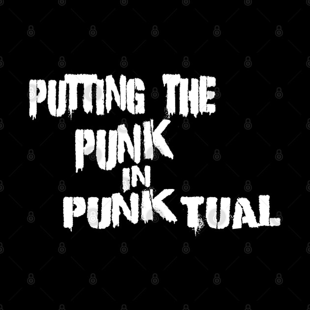 Putting the punk in punktual by Undeadredneck