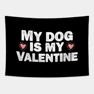 My dog is my Valentine Tapestry