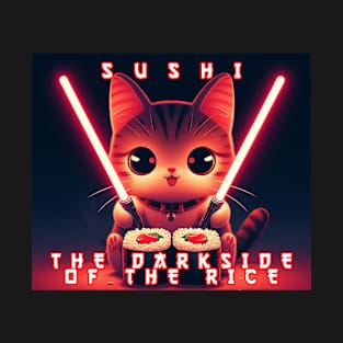 SUSHI THE DARKSIDE OF THE RICE T-Shirt