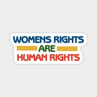 Women's rights are human rights Magnet