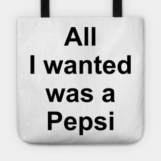 All I Wanted Was a Pepsi Tote