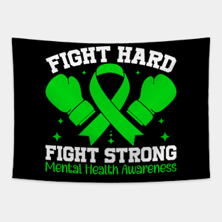 Mental Health Awareness Fight Hard Fight Strong Tapestry