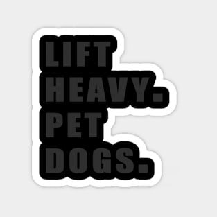 funny lift heavy pet dogs gym t-shirt for weightlifters Magnet