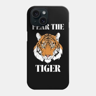 Fear The Tiger Phone Case