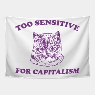 Too sensitive for capitalism Tapestry