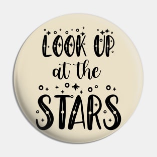 Look up at the stars 4 Pin