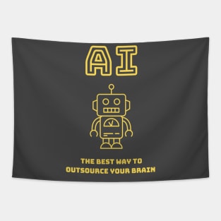 AI - The best way to outsource your brain Tapestry