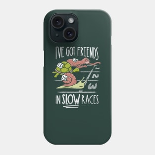 Funny Sloth - I've got friends in slow races Phone Case