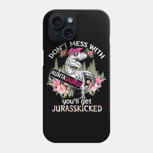 Don't Mess With Auntasaurus T Shirt Funny Family Shirts for Xmas Phone Case
