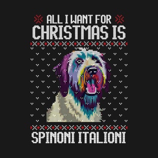 All I Want for Christmas is Spinone Italiano - Christmas Gift for Dog Lover T-Shirt