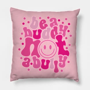 Be A Buddy Not A Bully Support Anti Bullying Funny Pink Day Pillow