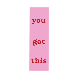 You Got This T-Shirt